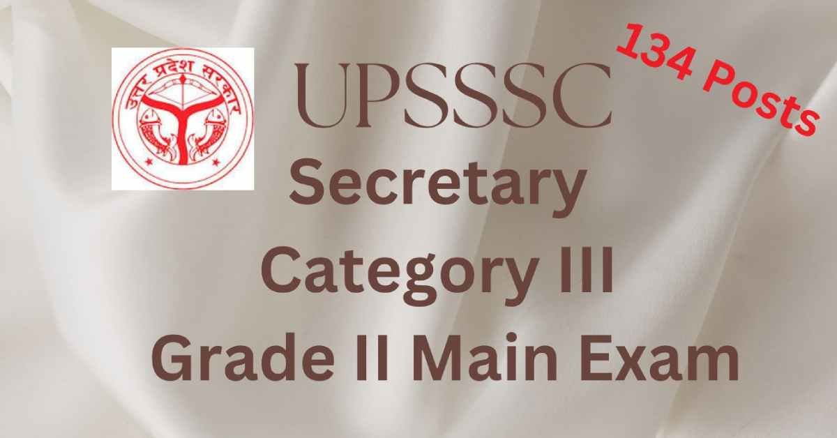 UPSSSC Lucknow: Secretary Category III Grade II Main Exam