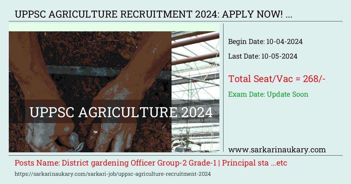  UPPSC Agriculture Recruitment 2024: Apply for Combined State Agriculture Services